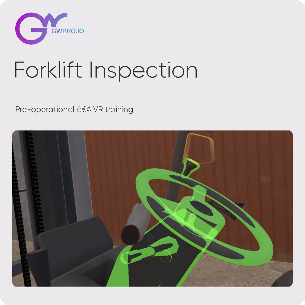 Forklift Inspection — Pre-operational • VR training; updated official GWPRO logo and training imagery
