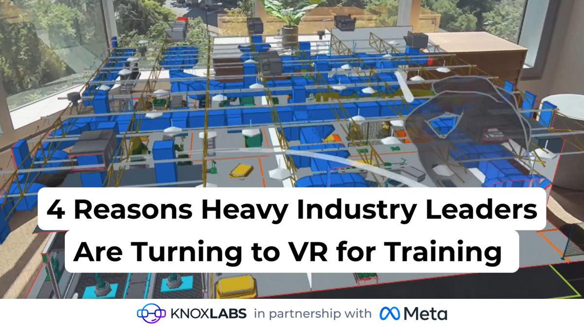 4 Reasons Heavy Industry Leaders Are Turning to VR for Training - Try Meta Quest VR Headset