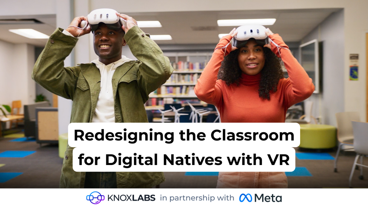 Redesigning the Classroom for Digital Natives with VR - Try Meta Quest 