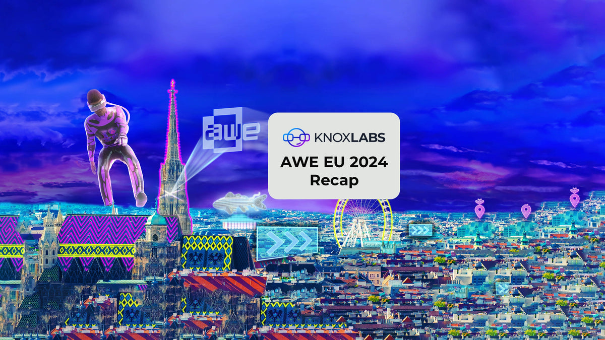AWE EU 2024 Recap: Knoxlabs’ Top XR Highlights and Innovations in Vienna