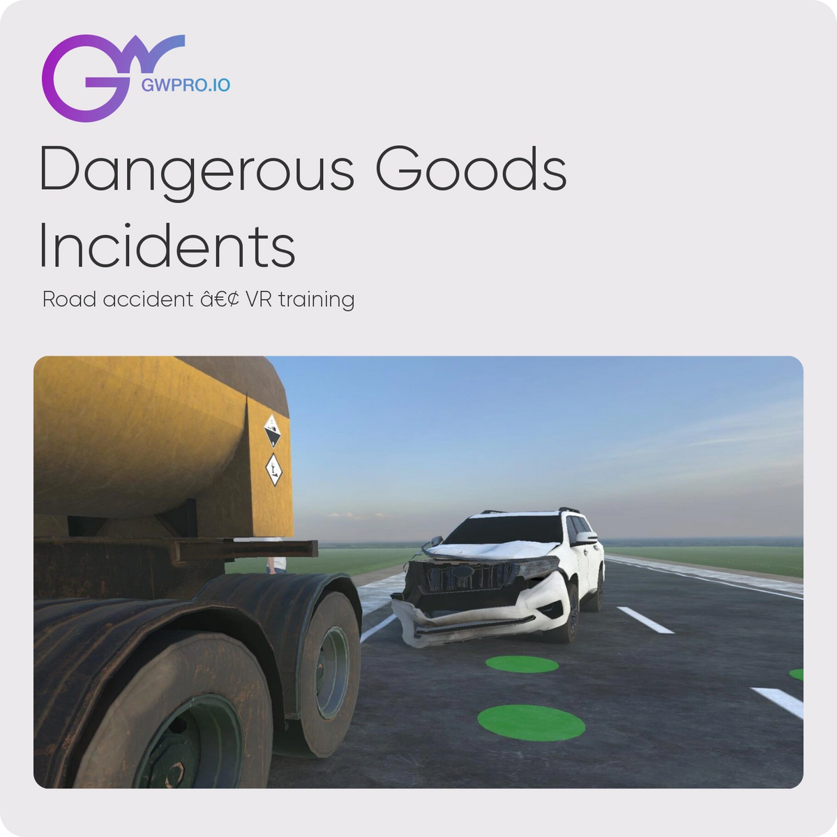 Dangerous Goods Incidents — Road accident â€¢ VR training; updated official GWPRO logo and training imagery
