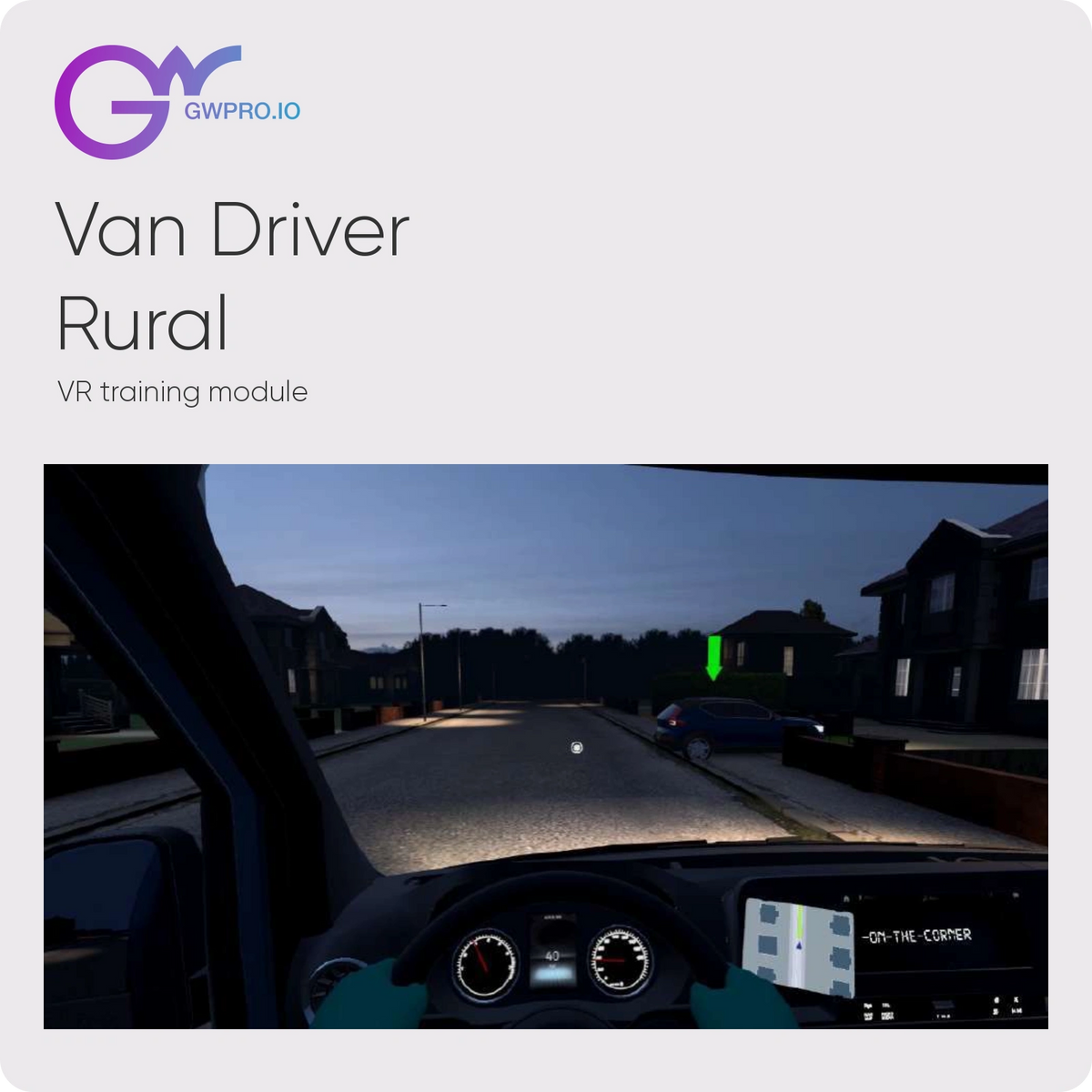 Van Driver — Distractions & Hazard Awareness (Rural) VR training with official GWPRO logo and supplier simulation screenshot