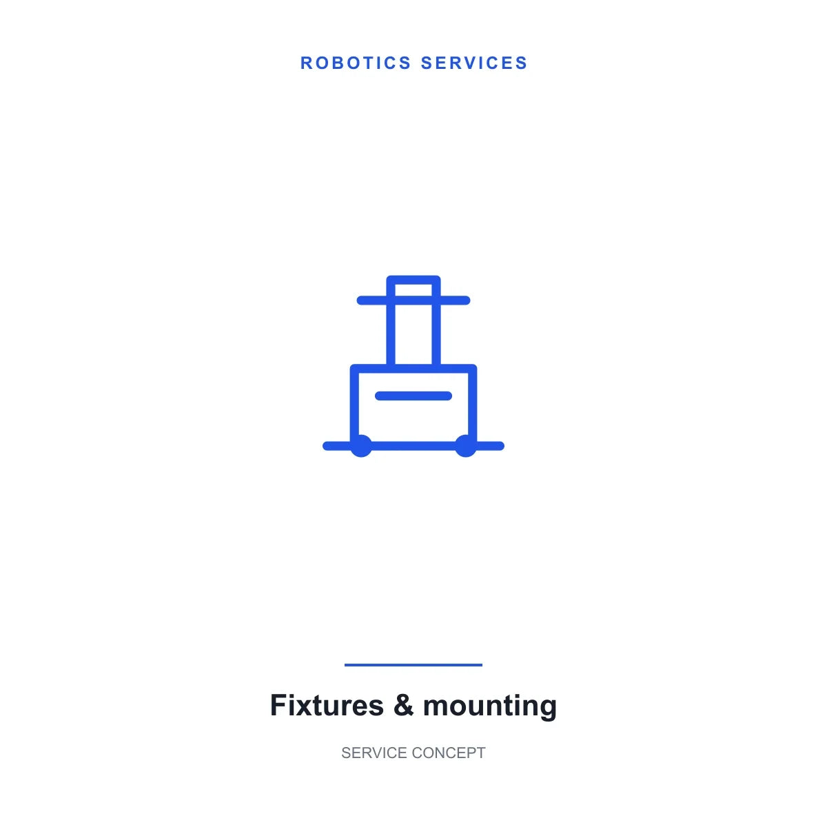 Fixtures & mounting service; illustrative service symbol. Equipment is not included; scope and compatibility are confirmed separately.